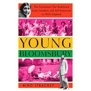 Young Bloomsbury The Generation That Redefined Love, Freedom, and Self-Expression in 1920s England