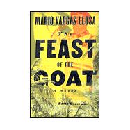 The Feast of the Goat; A Novel