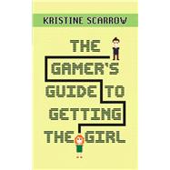 The Gamer's Guide to Getting the Girl