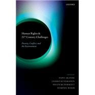 Human Rights and 21st Century Challenges Poverty, Conflict, and the Environment