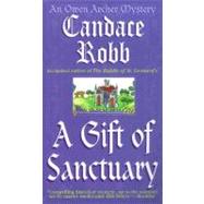 A Gift of Sanctuary; The Sixth Owen Archer Mystery