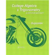 College Algebra and Trigonometry A Unit Circle Approach