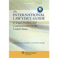 The International Lawyer's Guide to Legal Analysis and Communication in the United States