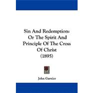 Sin and Redemption : Or the Spirit and Principle of the Cross of Christ (1895)
