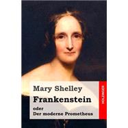 Frankenstein Oder Der Moderne Prometheus