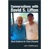 Conversations with David S. Lifton Best Evidence to Final Charade