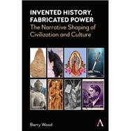 Invented History, Fabricated Power