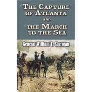 The Capture of Atlanta and the March to the Sea From Sherman's Memoirs