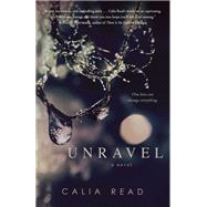 Unravel A Novel