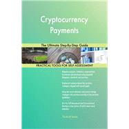 Cryptocurrency Payments The Ultimate Step-By-Step Guide