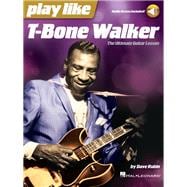 Play like T-Bone Walker: The Ultimate Guitar Lesson with Audio Access Included The Ultimate Guitar Lesson with Audio Access Included!