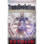 TransEvolution The Coming Age of Human Deconstruction