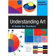 Understanding Art : A Guide for Teachers