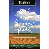 Oklahoma Off the Beaten Path®, 4th; A Guide to Unique Places