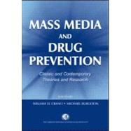 Mass Media and Drug Prevention : Classic and Contemporary Theories and Research