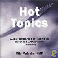 Hot Topics: Audio Flashcards for Pasing the Pmp and Capm Exams