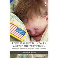 Perinatal Mental Health and the Military Family: Identifying and Treating Mood and Anxiety Disorders