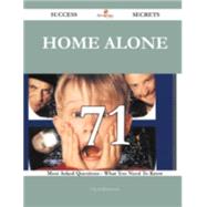 Home Alone 71 Success Secrets - 71 Most Asked Questions On Home Alone - What You Need To Know