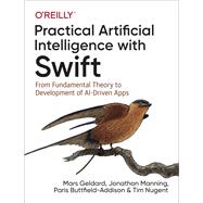 Practical Artificial Intelligence with Swift