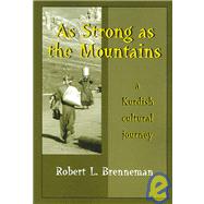 As Strong as the Mountains : A Kurdish Cultural Journey