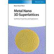Metal Nano 3D Superlattices Synthesis, Properties, and Applications
