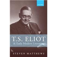 T.S. Eliot and Early Modern Literature