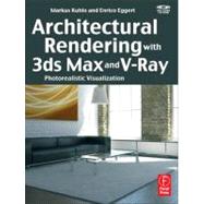 Architectural Rendering with 3ds Max and V-Ray : Photorealistic Visualization