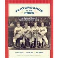 Playgrounds to the Pros : An Illustrated History of Sports in Tacoma-Pierce County