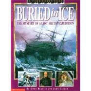 Buried in Ice : Unlocking the Secrets of an Arctic Voyage