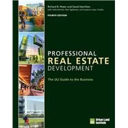 Professional Real Estate Development The ULI Guide to the Business