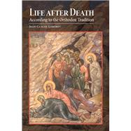 Life after Death According to the Orthodox Tradition