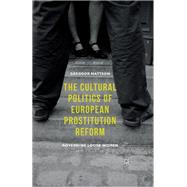 The Cultural Politics of European Prostitution Reform