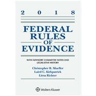 Federal Rules of Evidence: With Advisory Committee Notes and Legislative History: 2018 Statutory Supplement (Supplements)