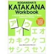 Kodansha's Katakana Workbook A Step-by-Step Approach to Basic Japanese Writing