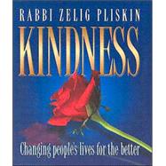 Kindness : Changing People's Lives for the Better