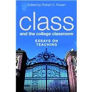 Class and the College Classroom Essays on Teaching