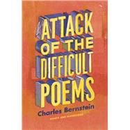 Attack of the Difficult Poems
