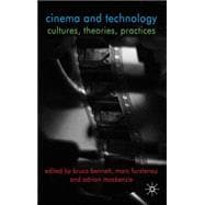 Cinema and Technology Cultures, Theories, Practices