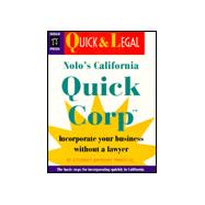 Nolo's California Quick Corp : Incorporate Your Business Without a Lawyer