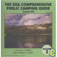 The U.S.A. Comprehensive Public Camping Guide: Arizona, Idaho, New Mexico, Utah