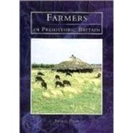 Farmers in Prehistoric Britain Pbk