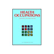 Health Occupations : Explorations and Career Planning
