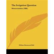 Irrigation Question : Memorandum (1886)