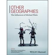 Other Geographies The Influences of Michael Watts