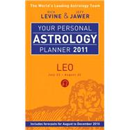 Your Personal Astrology Planner 2011: Leo