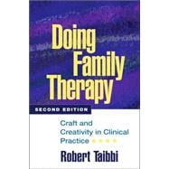 Doing Family Therapy, Second Edition; Craft and Creativity in Clinical Practice