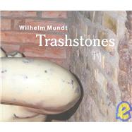 Wilhelm Mundt: Trashstones