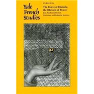 Yale French Studies, Number 106; The Power of Rhetoric, the Rhetoric of Power: Jean Paulhan’s Fiction, Criticism, and Editorial Activity