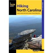 Hiking North Carolina A Guide to More Than 500 of North Carolina's Greatest Hiking Trails