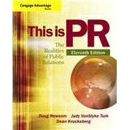 Cengage Advantage Books: This is PR: The Realities of Public Relations
